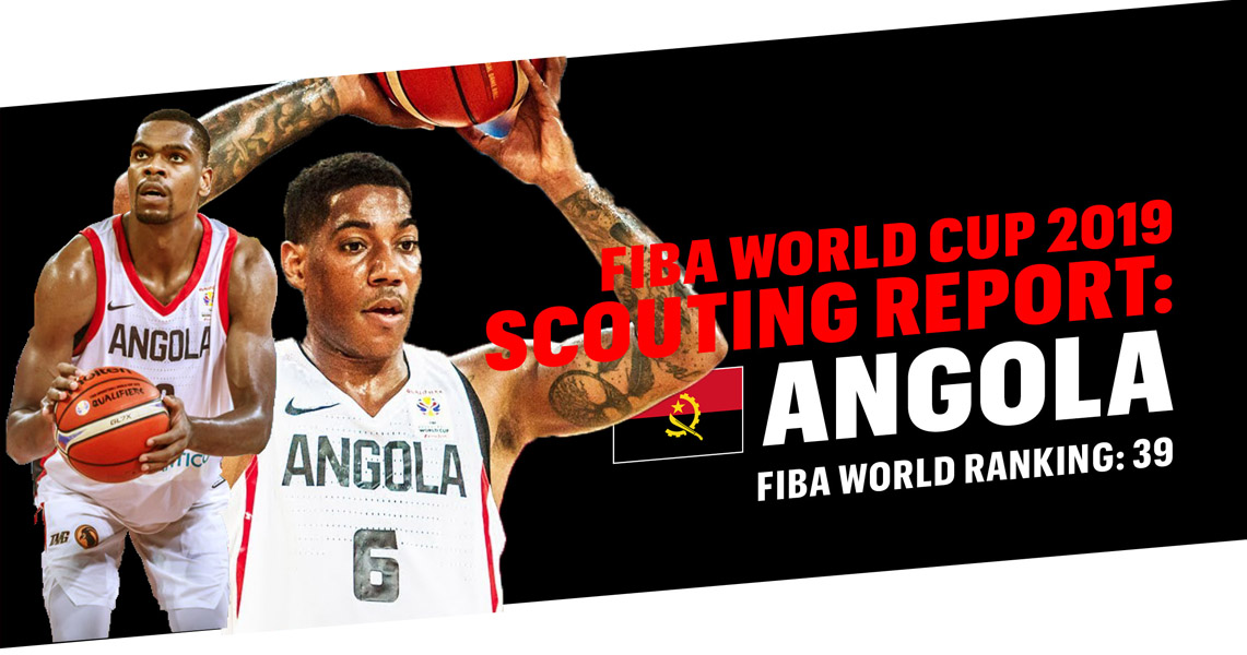  VMX 's FIBA World Cup Scouting Report: ANGOLA